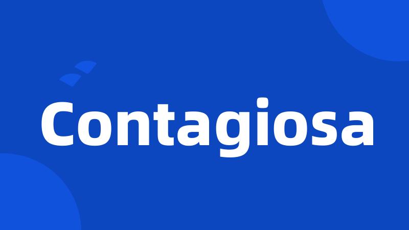 Contagiosa