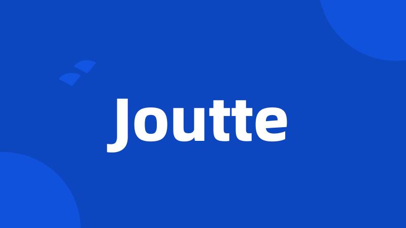 Joutte