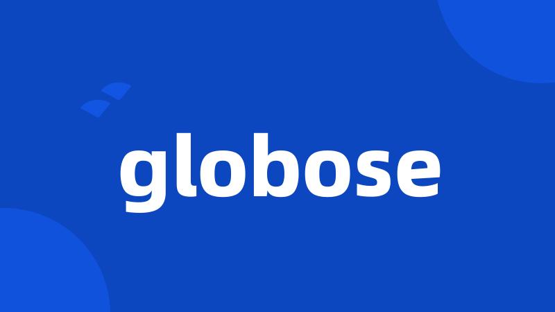 globose