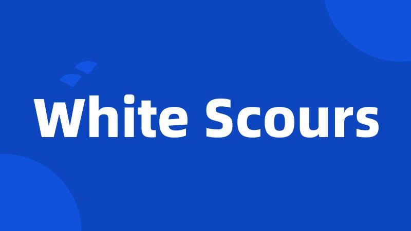 White Scours