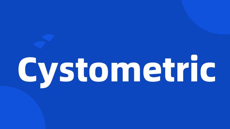 Cystometric