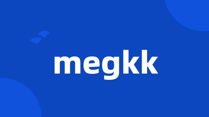 megkk