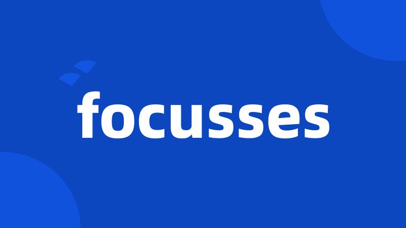 focusses