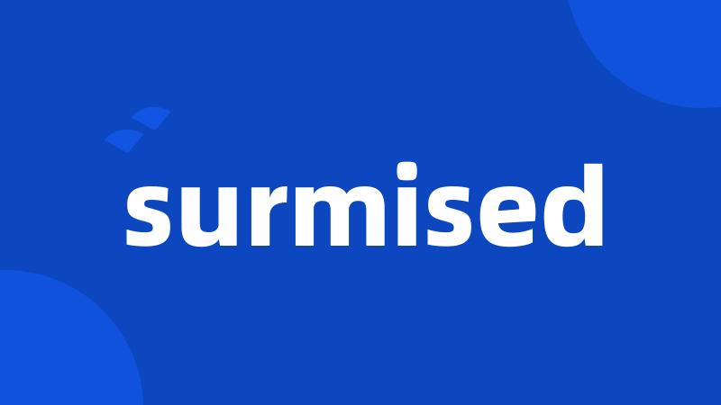 surmised