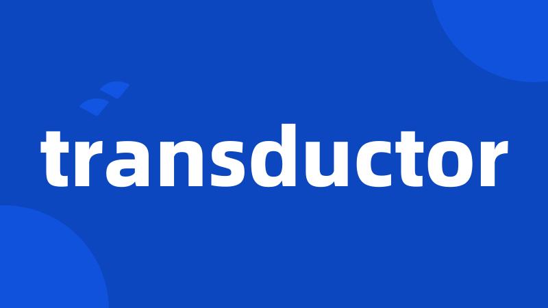 transductor