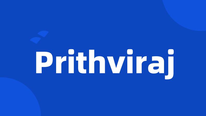 Prithviraj