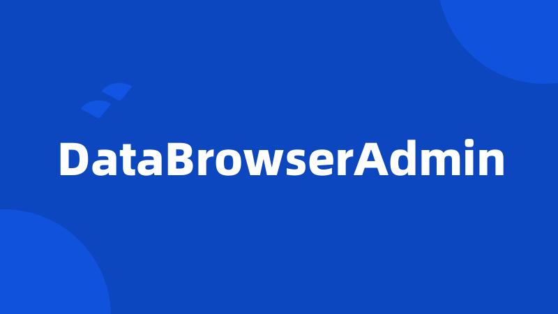 DataBrowserAdmin