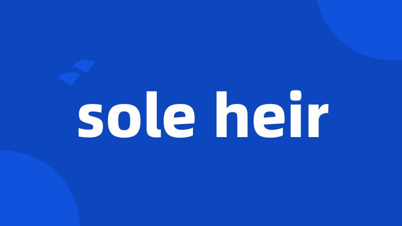 sole heir