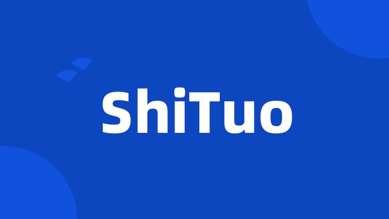 ShiTuo