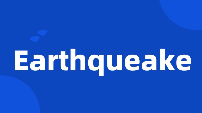 Earthqueake