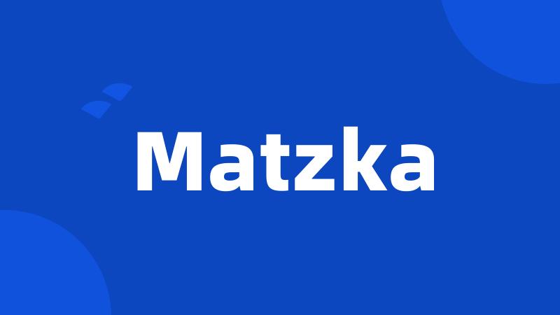 Matzka