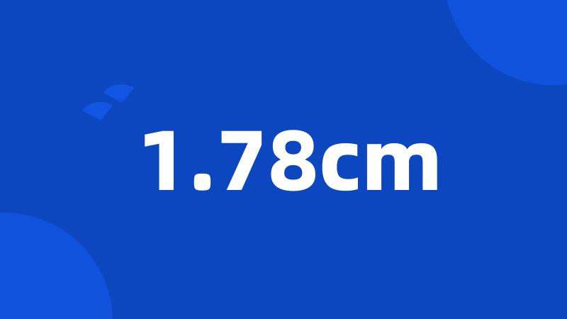 1.78cm