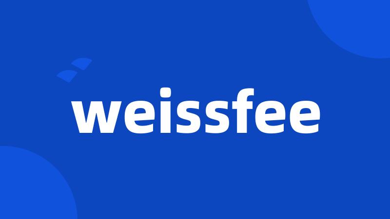 weissfee