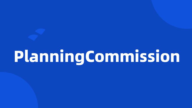 PlanningCommission