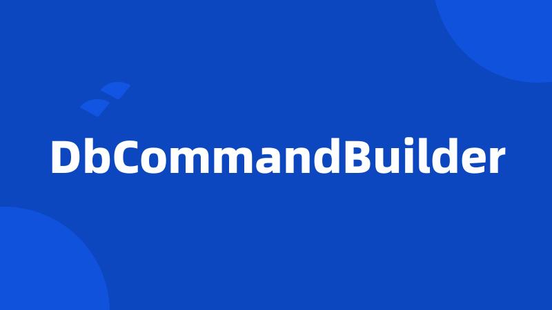 DbCommandBuilder