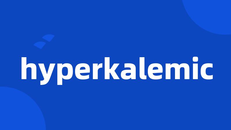 hyperkalemic