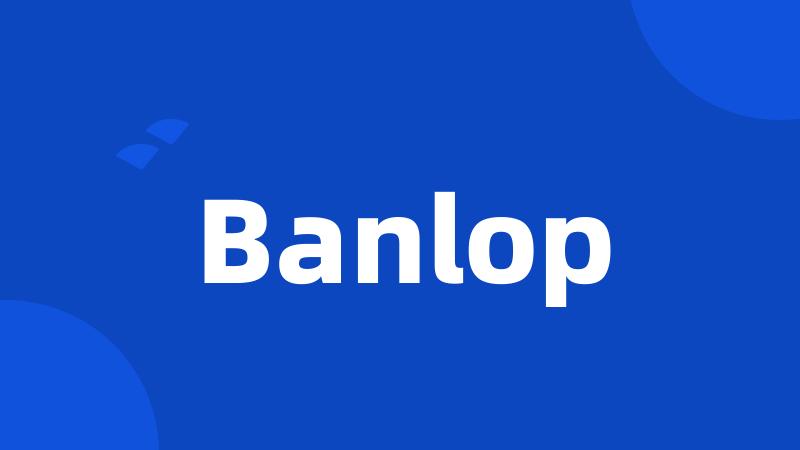 Banlop