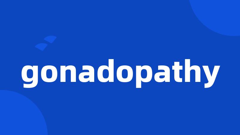 gonadopathy