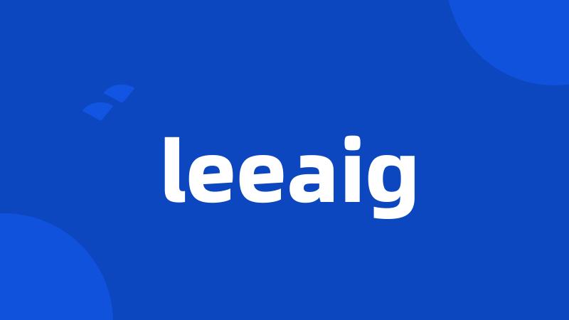 leeaig