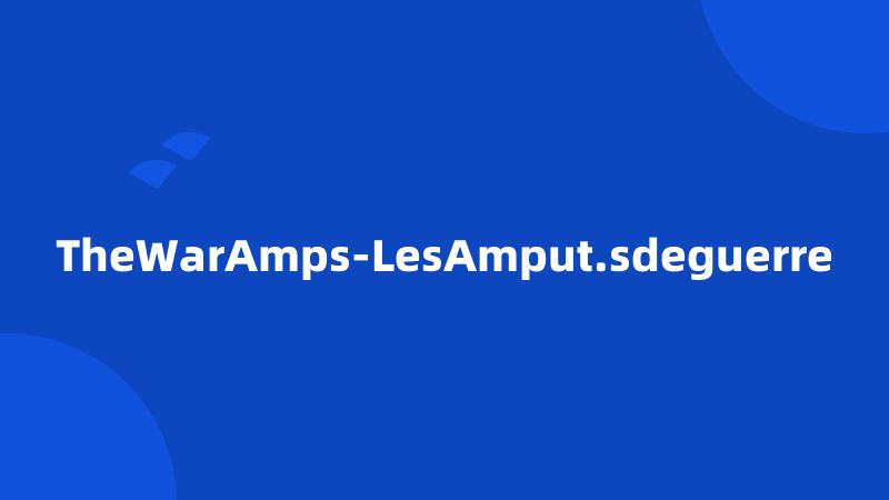 TheWarAmps-LesAmput.sdeguerre