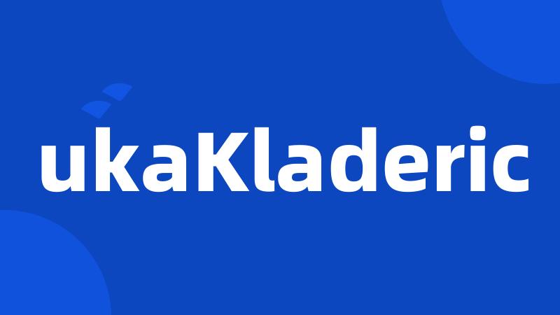 ukaKladeric