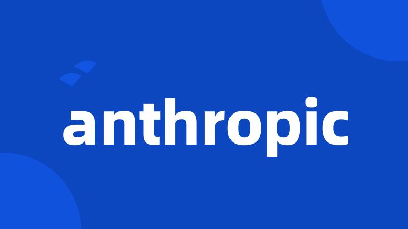 anthropic