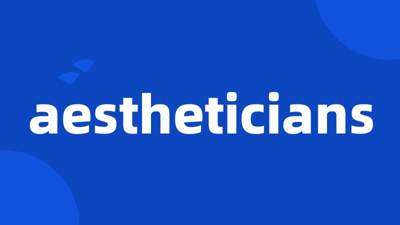 aestheticians