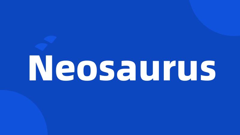 Neosaurus