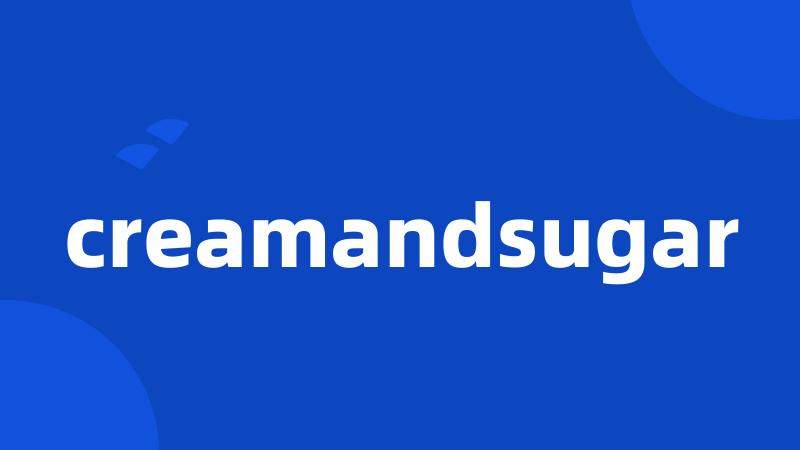 creamandsugar