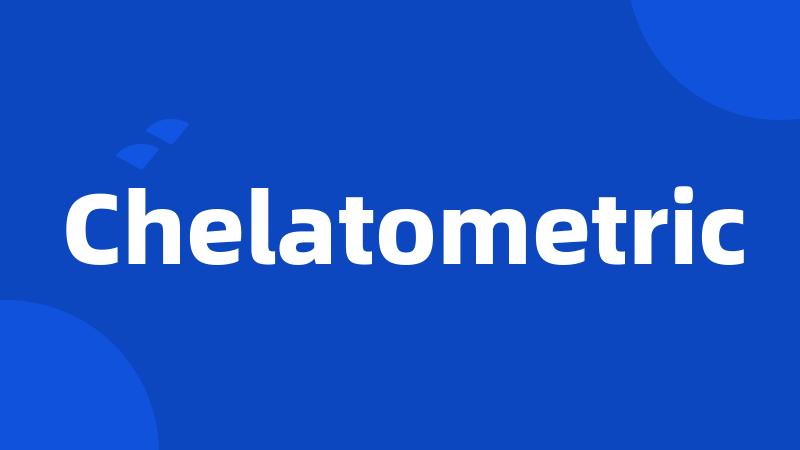 Chelatometric