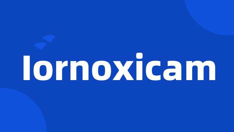 Iornoxicam