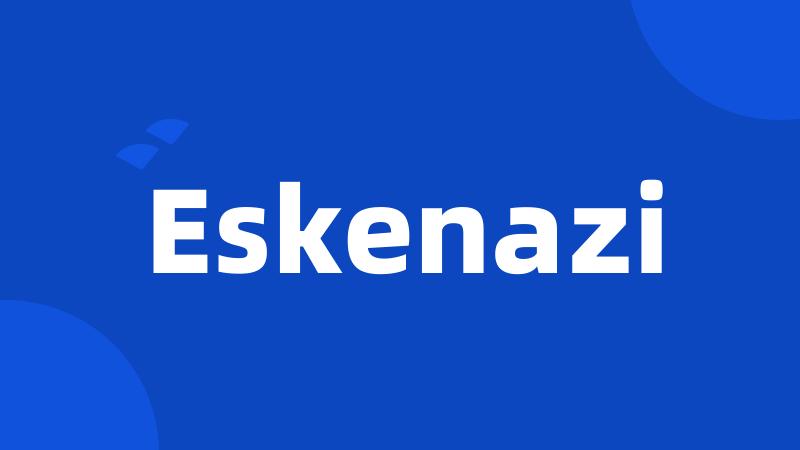 Eskenazi