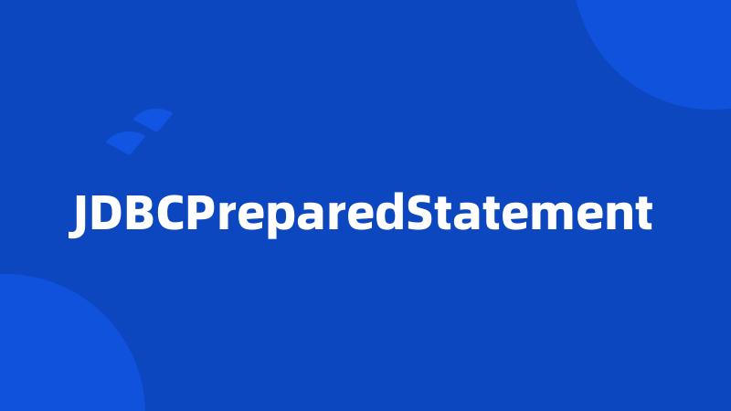 JDBCPreparedStatement