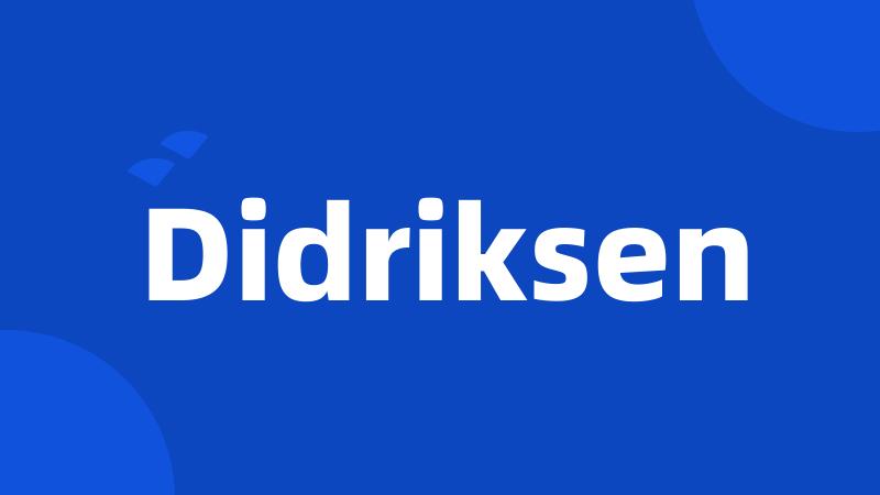 Didriksen