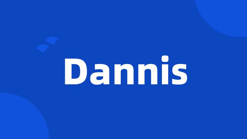 Dannis