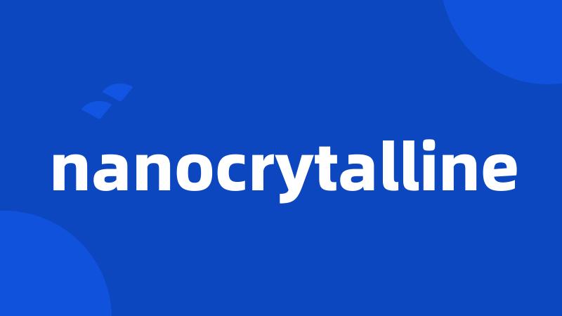 nanocrytalline