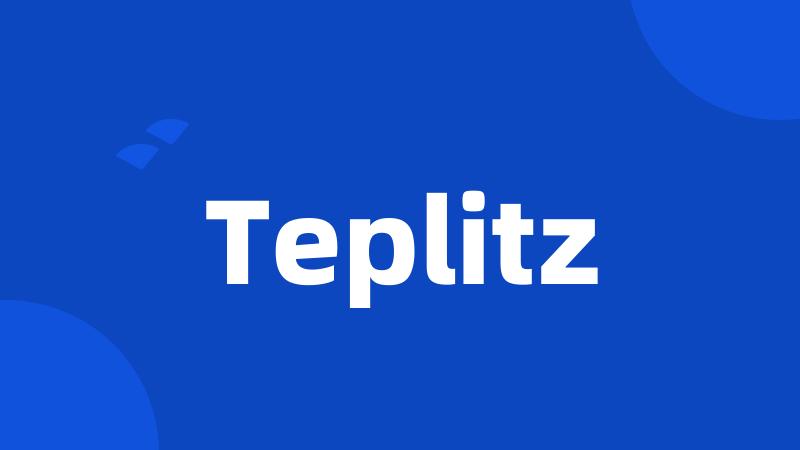 Teplitz