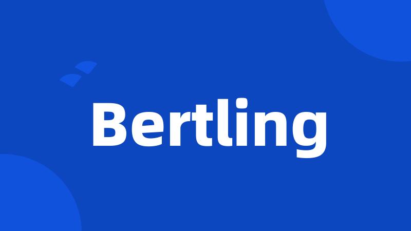 Bertling