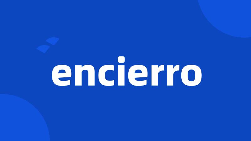 encierro