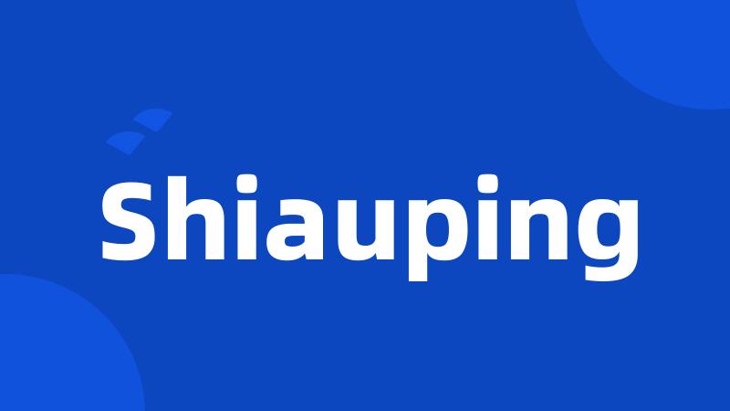 Shiauping