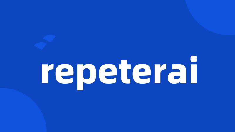 repeterai