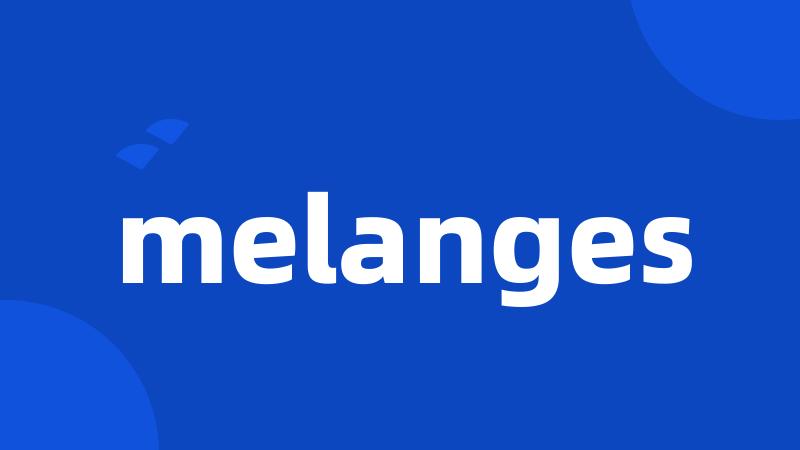 melanges