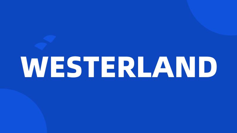 WESTERLAND