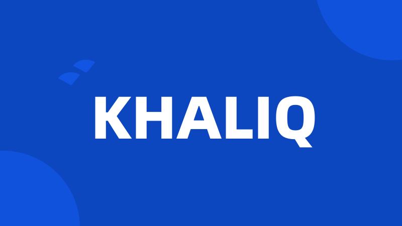 KHALIQ