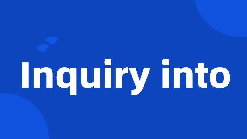 Inquiry into