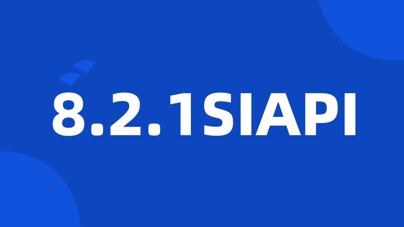 8.2.1SIAPI