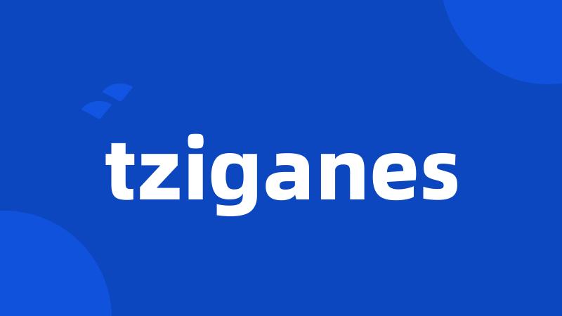 tziganes