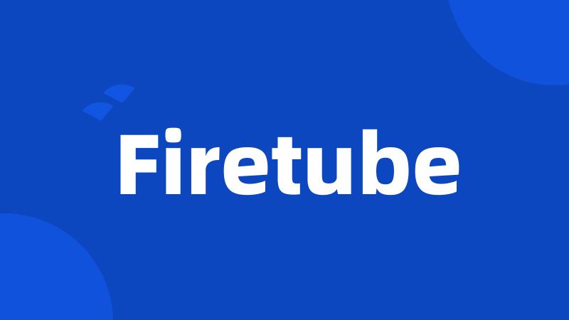 Firetube