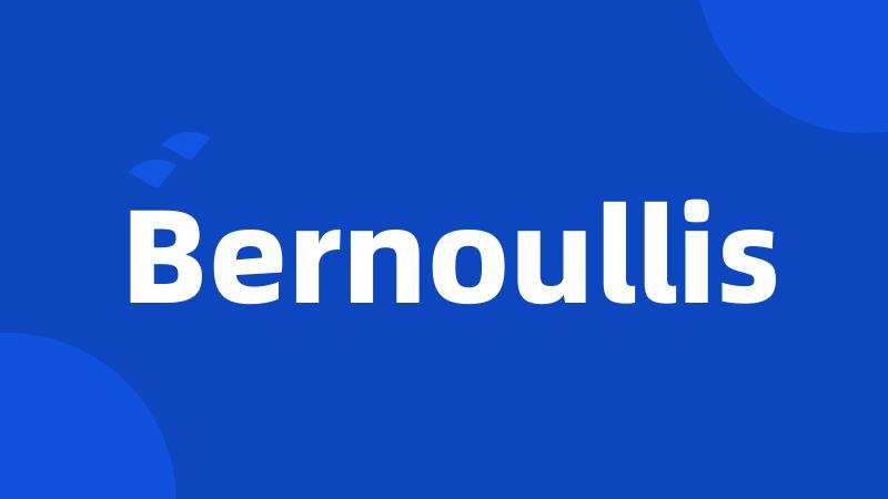 Bernoullis