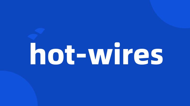 hot-wires